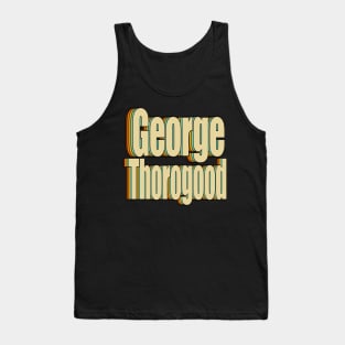 George Thorogood Tank Top